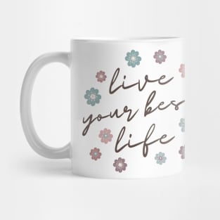 Live Your Best Life Quote  Abstract Flowers Floral   Design Mug